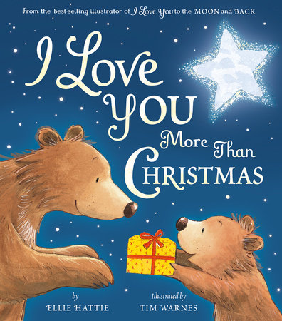 I Love You More Than Christmas By Ellie Hattie Penguinrandomhouse Com Books