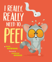 I Really, Really Need to Pee! 
