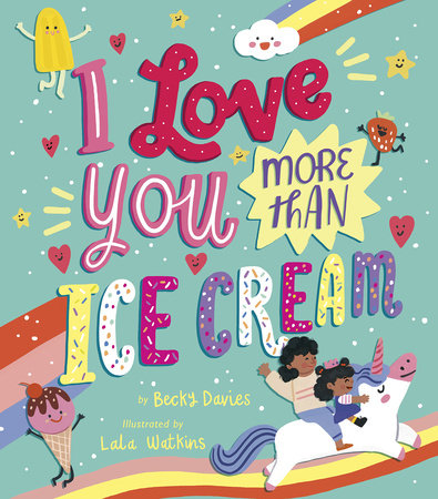 I Love You More Than Ice Cream by Becky Davies: 9781680102710 |  : Books