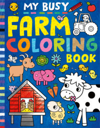 Book cover for My Busy Farm Coloring Book