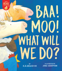 Book cover for Baa! Moo! What Will We Do?