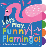 Let's Play, Funny Flamingo! 