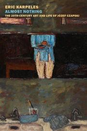 Almost Nothing: The 20th-Century Art and Life of Józef Czapski 