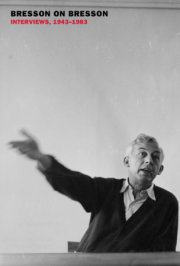 Bresson on Bresson: Interviews, 1943-1983 