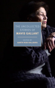 The Uncollected Stories of Mavis Gallant 