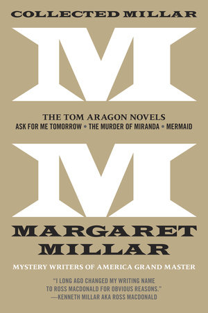 Collected Millar: The Tom Aragon Novels: Ask for Me Tomorrow; The Murder of Miranda; Mermaid