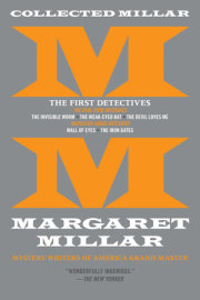 Collected Millar: The First Detectives: The Invisible Worm; The Weak-Eyed Bat; The Devil Loves Me; Wall of Eyes; The Iron Gates 