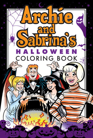 Download Archie Sabrina S Halloween Coloring Book By Archie Superstars 9781682557891 Penguinrandomhouse Com Books