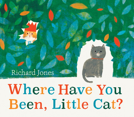 Where Have You Been, Little Cat? by Richard Jones: 9781682635643