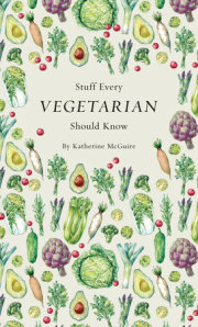 Stuff Every Vegetarian Should Know 