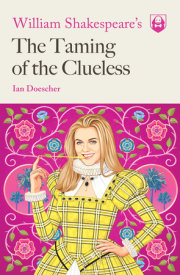 William Shakespeare's The Taming of the Clueless 