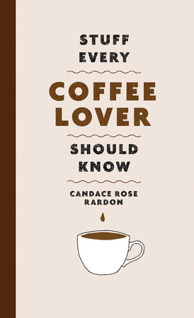 Read This: Candace Rose Rardon on Stuff Every Coffee Lover Should