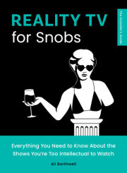 Reality TV for Snobs 
