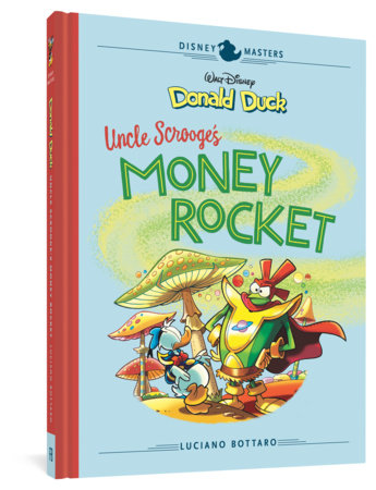 Couverture : Disney Masters, tome 2 : Luciano Bottaro : Walt Disney's Donald Duck: Uncle Scrooge's Money Rocket
