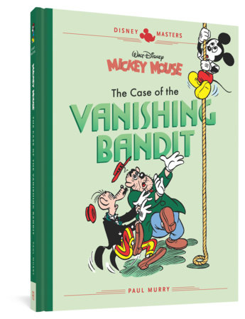 Couverture : Disney Masters, tome 3 : Paul Murry : Walt Disney's Mickey Mouse: the Case of the Vanishing Bandit