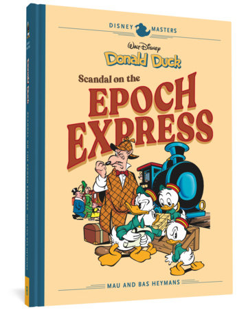 Couverture : Disney Masters, tome 10 : Donald Duck: Scandal of the Epoch Express
