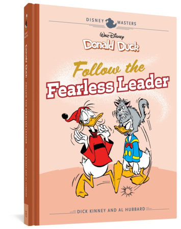 Couverture : Disney Masters, tome 14 : Dick Kinney and Al Hubbard : Walt Disney's Donald Duck: Follow the Fearless Leader
