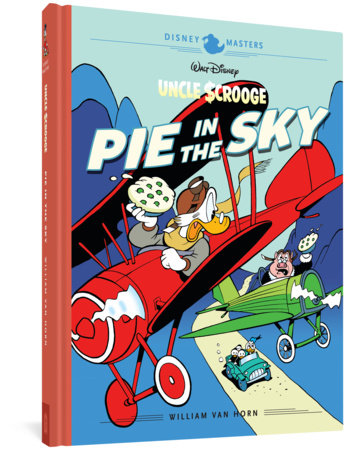 Couverture : Walt Disney's Uncle Scrooge : Pie in the Sky: Disney Masters, tome 18