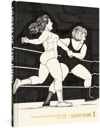 Couverture : Queen of the Ring: Wrestling Drawings by Jaime Hernadez