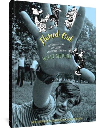 Couverture : Flamed Out: The Underground Adventures and Comix Genius of Willy Murphy
