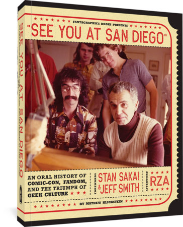 Couverture : See You in San Diego: An Oral History of Comic-Con, Fandom, and the Triumph of Geek Culture