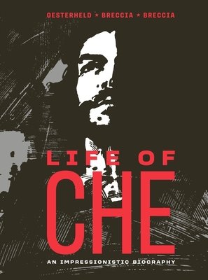 Couverture : Life of Che: An Impressionistic Biography