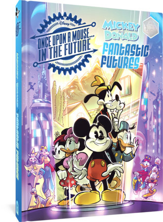 Couverture : Walt Disney's Mickey and Donald Fantastic Futures: Classic Tales with a 22nd Century Twist