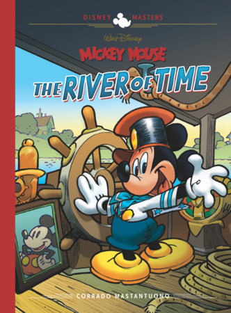 Couverture : Walt Disney's Mickey Mouse : the River of Time: Disney Masters, tome 25