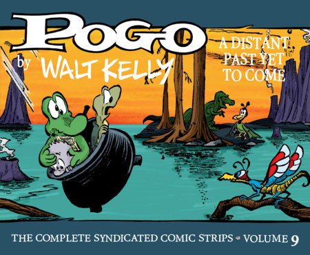 Couverture : Pogo the Complete Syndicated Comic Strips, tome 9 : A Distant Past yet to Come