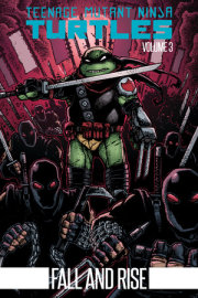 Teenage Mutant Ninja Turtles Volume 3: Fall and Rise