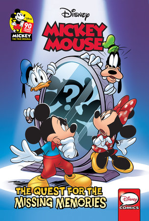 Mickey Mouse The Quest For The Missing Memories By Francesco Artibani 9781684054855 Penguinrandomhouse Com Books