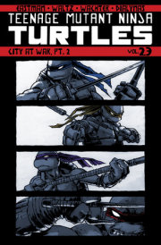 Teenage Mutant Ninja Turtles Volume 23: City At War, Pt. 2 