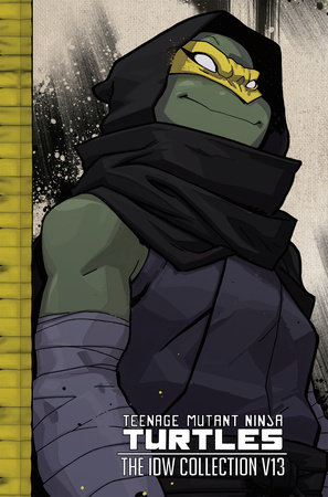 Teenage Mutant Ninja Turtles: The IDW Collection Volume 13