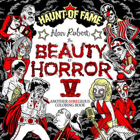 Download The Beauty Of Horror 5 Haunt Of Fame Coloring Book By Alan Robert 9781684058679 Penguinrandomhouse Com Books