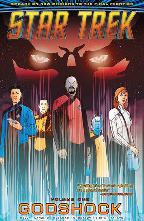 Star Trek, Vol. 1: Godshock by Collin Kelly, Jackson Lanzing: 9781684059904  | PenguinRandomHouse.com: Books