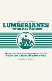 Lumberjanes: To The Max Vol. 6 