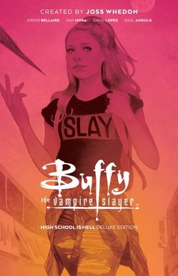 Couverture : Buffy the Vampire Slayer: High School Is Hell Deluxe Edition