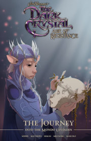 Jim Henson's The Dark Crystal: Age of Resistance: The Journey into the Mondo Leviadin 