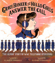 Grace Banker and Her Hello Girls Answer the Call 