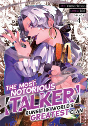 The Most Notorious “Talker” Runs the World’s Greatest Clan (Manga) Vol. 4 