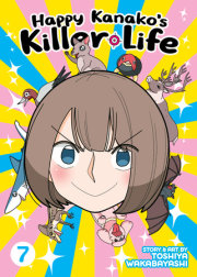 Happy Kanako's Killer Life Vol. 7