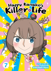 Happy Kanako's Killer Life Vol. 7 