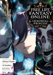 Free Life Fantasy Online: Immortal Princess (Manga) Vol. 4 