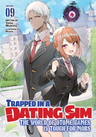 Trapped in a Dating Sim: The World of Otome Games is Tough for Mobs (Light  Novel) Vol. 9