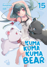 Kuma Kuma Kuma Bear (Light Novel) Vol. 15 