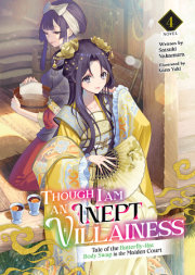 Though I Am an Inept Villainess: Tale of the Butterfly-Rat Body Swap in the Maiden Court (Light Novel) Vol. 4 