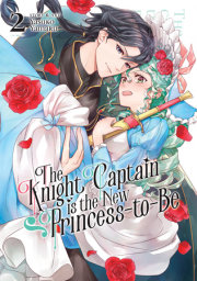 The Knight Captain is the New Princess-to-Be Vol. 2 