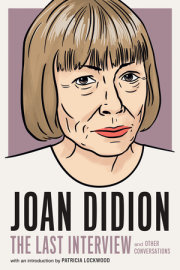 Joan Didion:The Last Interview 