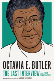 Octavia E. Butler: The Last Interview 