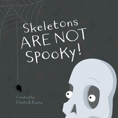 Cover of Skeletons ARE NOT Spooky!